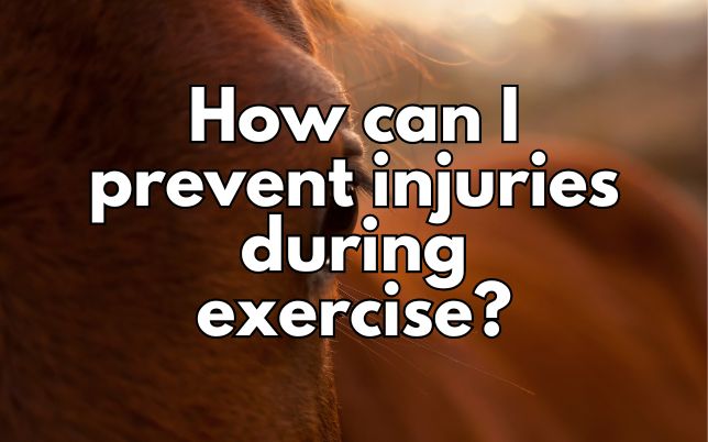 How can I prevent injuries during exercise?